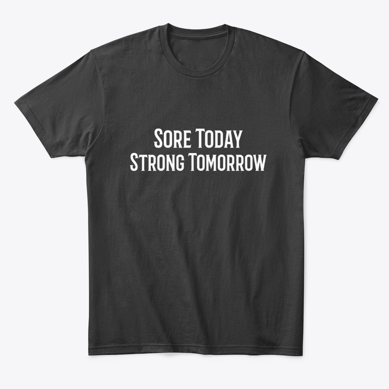 Sore Today, Strong Tomorrow