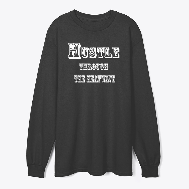 Hustle Through the Heatwave