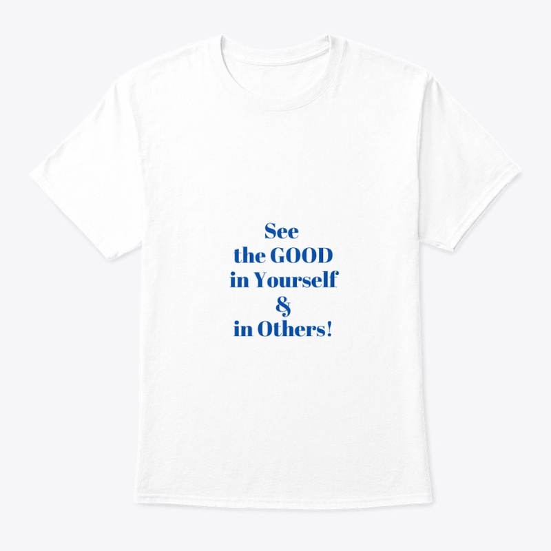 see good in yourself &amp; in others