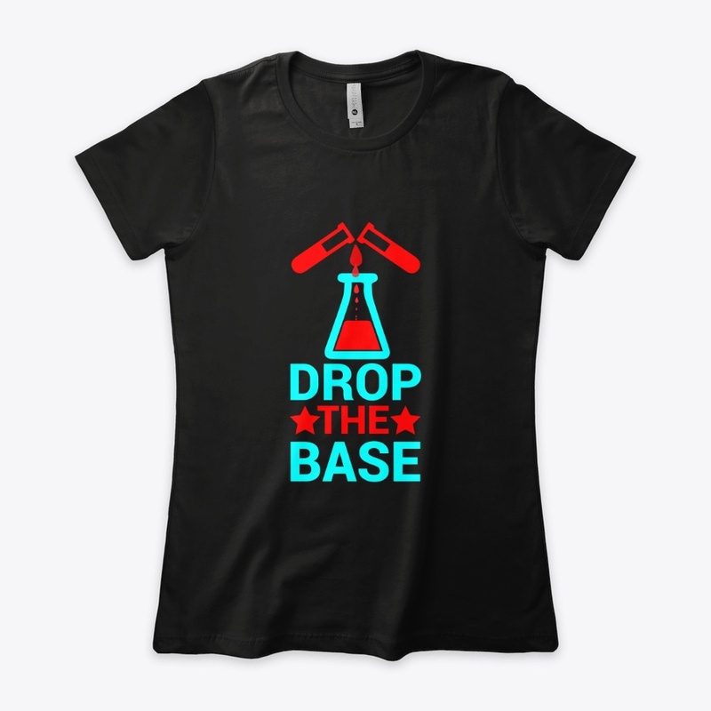 Drop The Base - Chemistry T-shirt