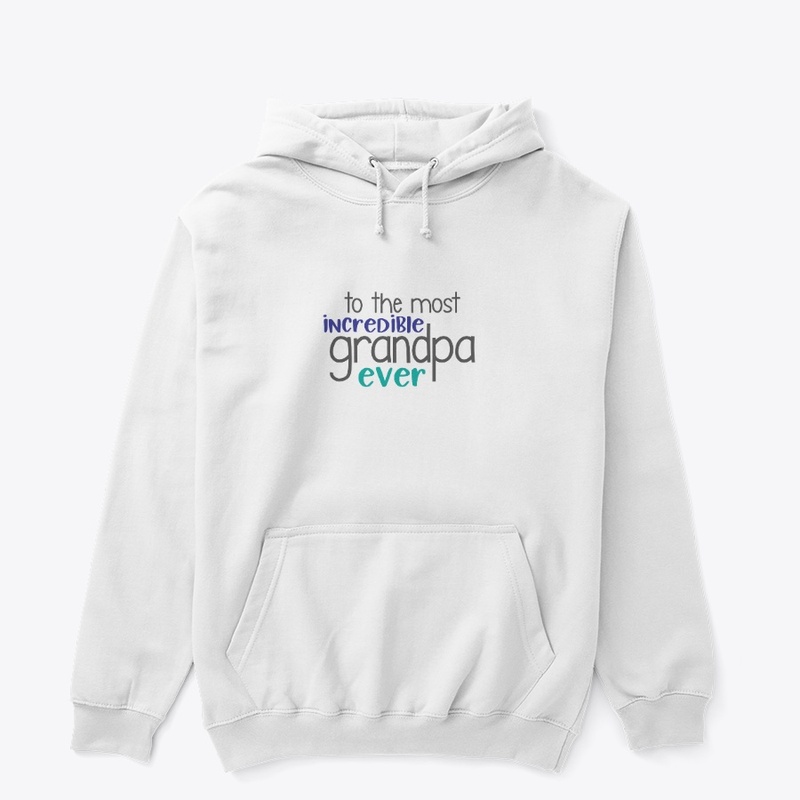 Most Incredible Grandpa Ever Gift Design
