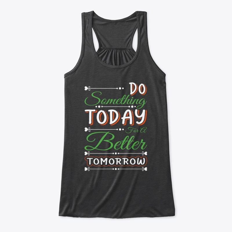 Typography Do something Today T-Shirt 
