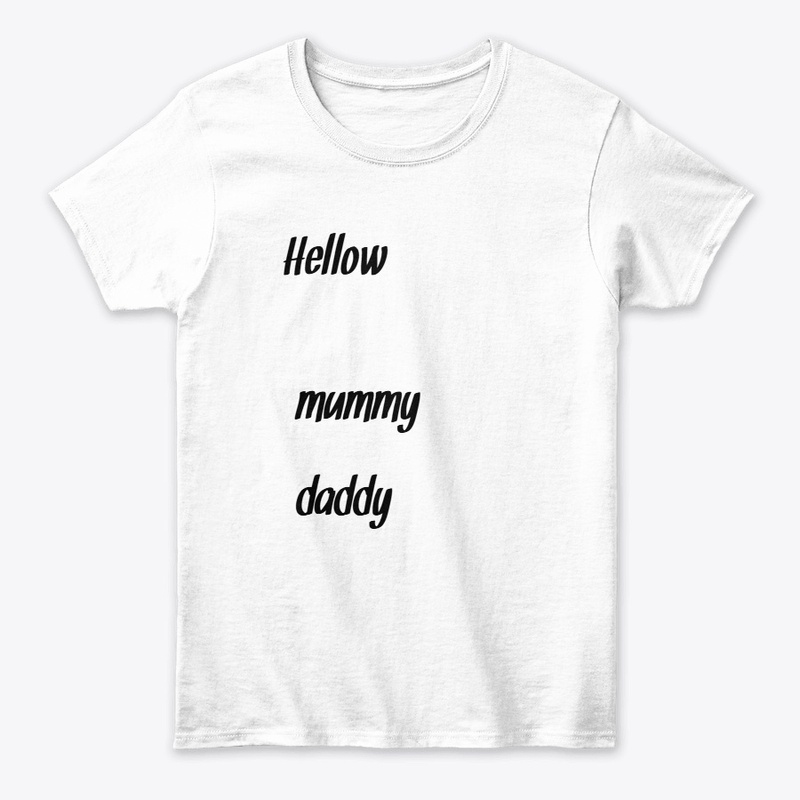 Hellow mummy daddy