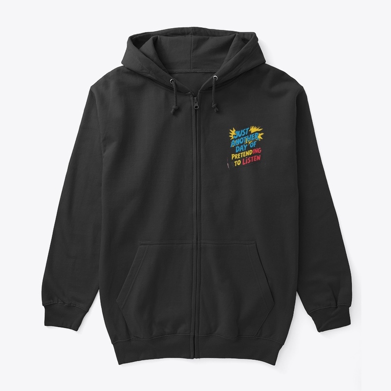 Pretending To Listen | Cozy Humor Hoodie