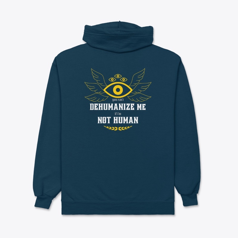 Can't dehumanize me. Holy hoodie!