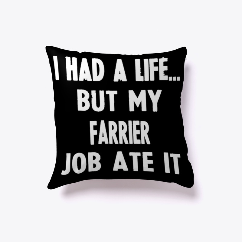 I Had A Life But My Farrier Job Ate It