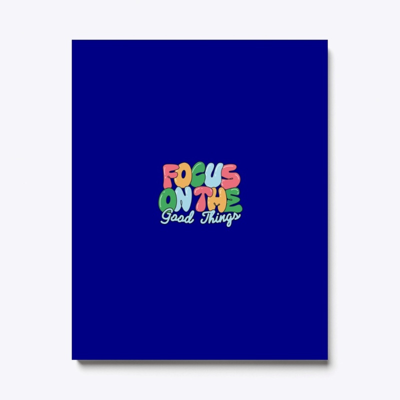 Focus On The Good Things,Merch