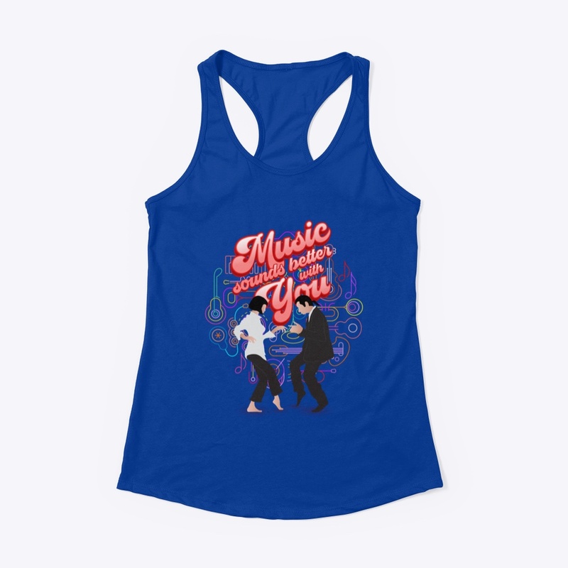 Music Sounds Better with You