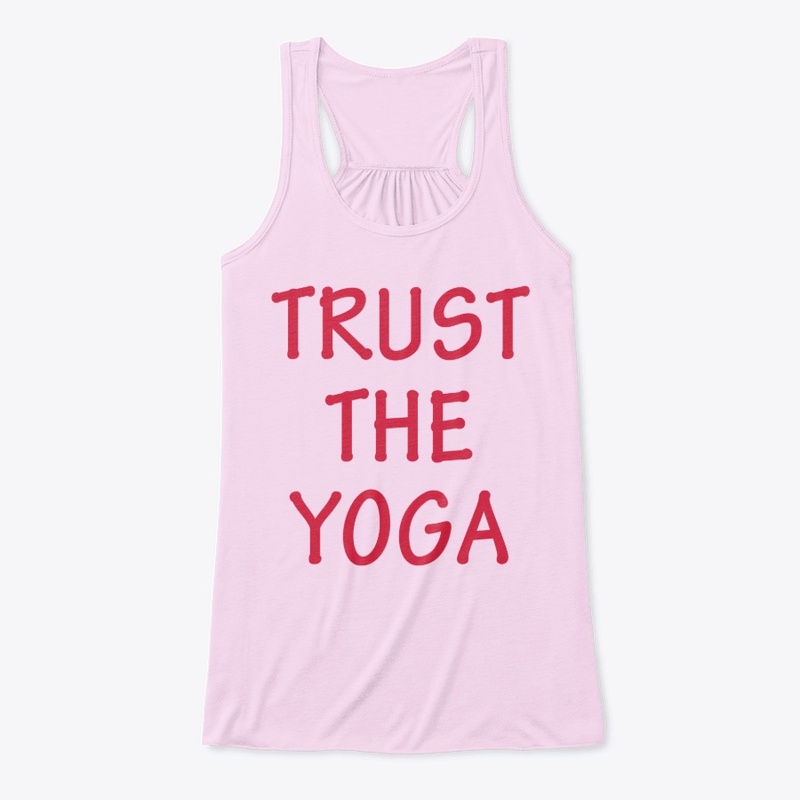 TRUST THE YOGA SHIRT
