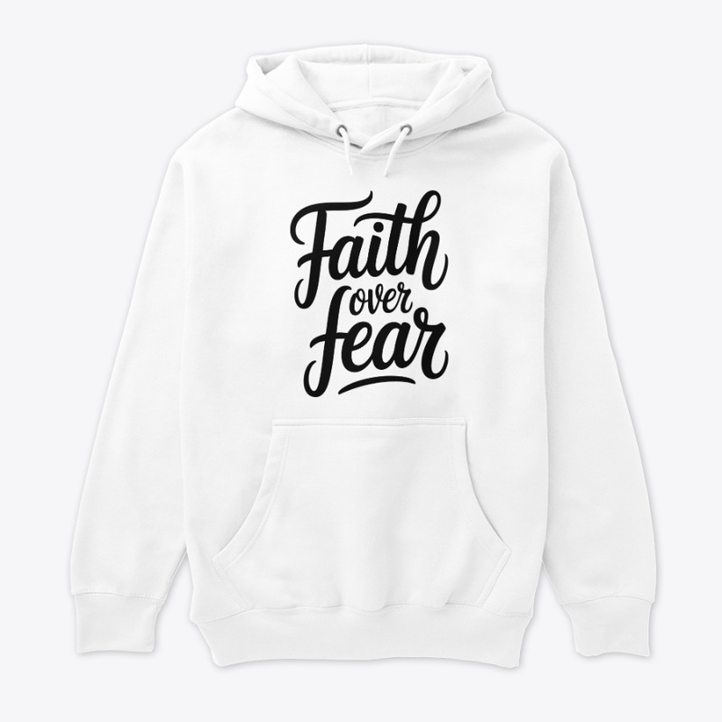 Faith over fear