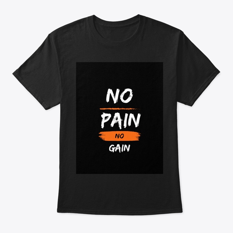 No pain no gain