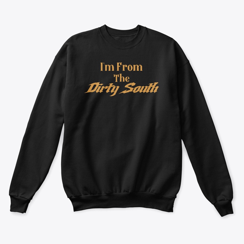 I'm From The Dirty South Design