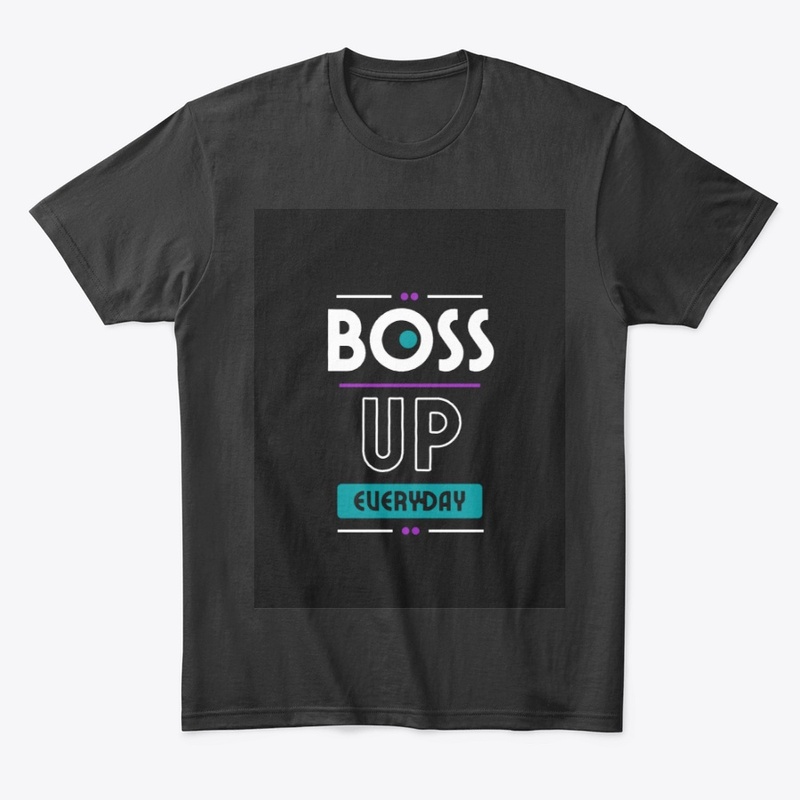 Boss Up everyday #1