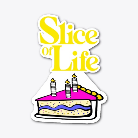 Slice Of Life Standard T-Shirt Front