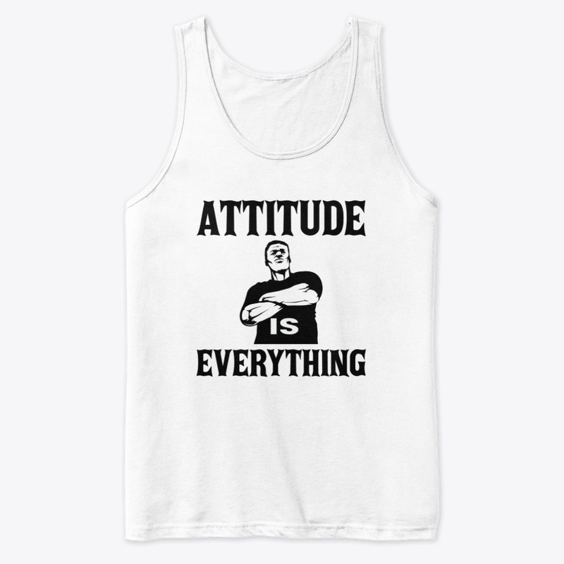 Attitude Is Everything T-Shirt