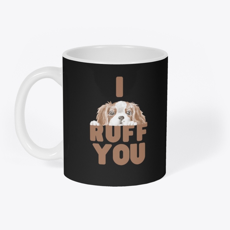 I Ruff You