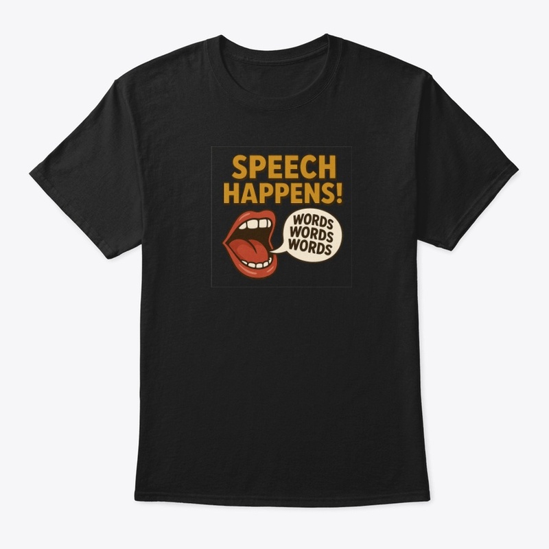 Speech Happens