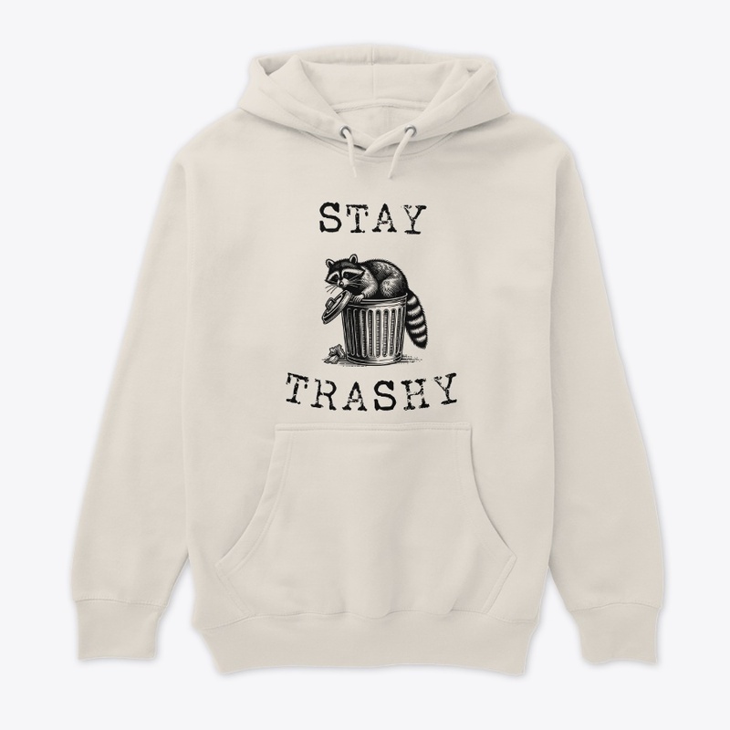 Stay Trashy