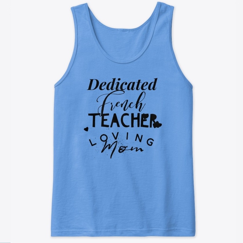Dedicated French Teacher Loving Mom