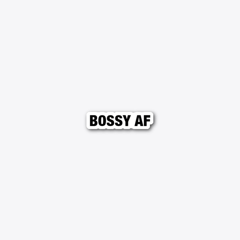 Bossy AF