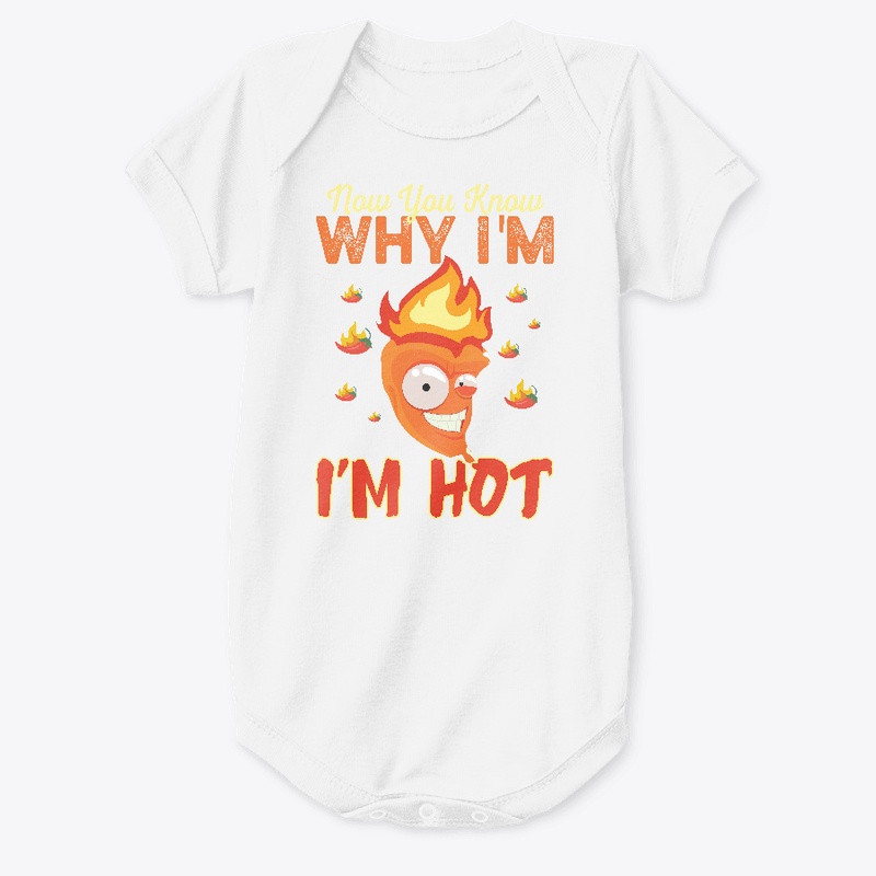 Now you know why I'm Hot