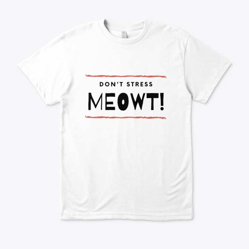 dont stress meowt