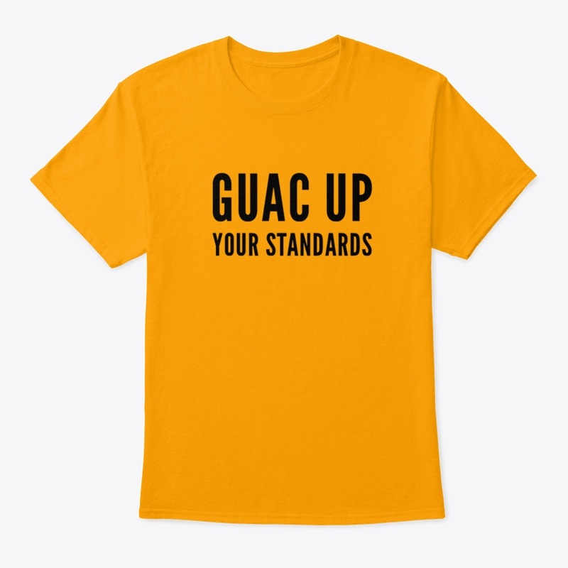 Guac Up Your Standards