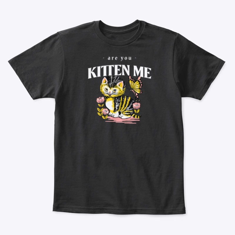 Are You Kitten Me