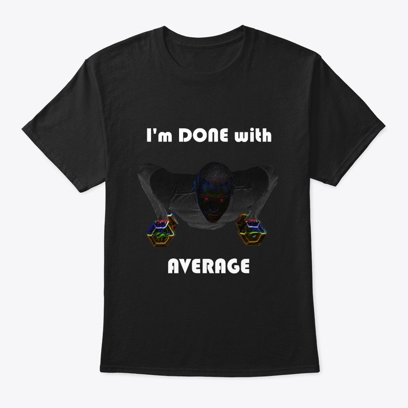 I'm Done with Average