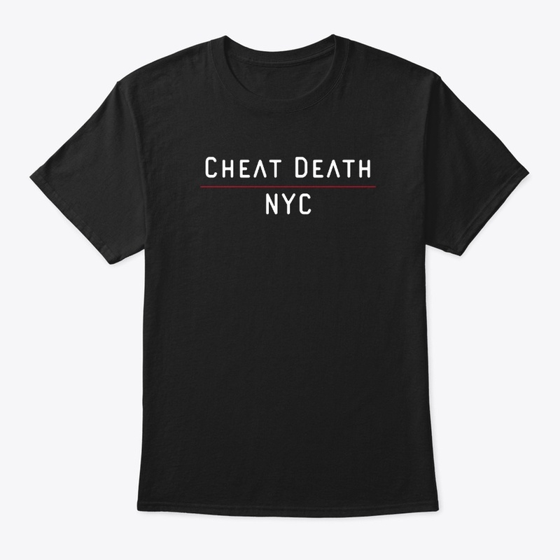 Cheat Death | NYC