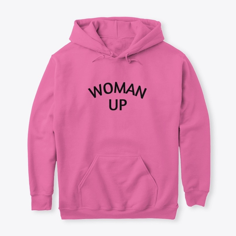 Woman Up Shirt | Women Empowerment Shirt