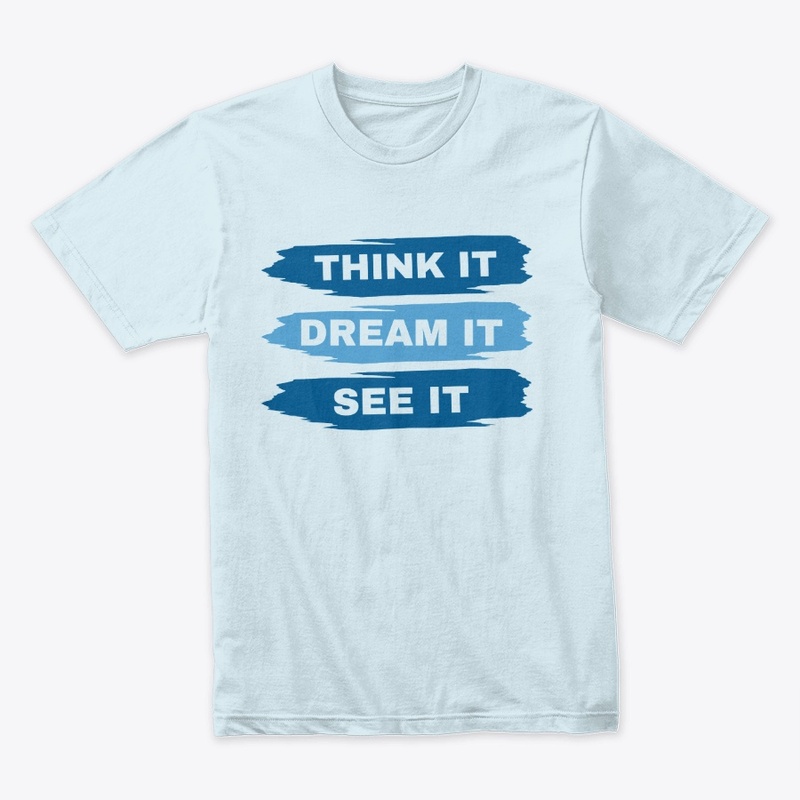 Think It, Dream It, See It - Brush