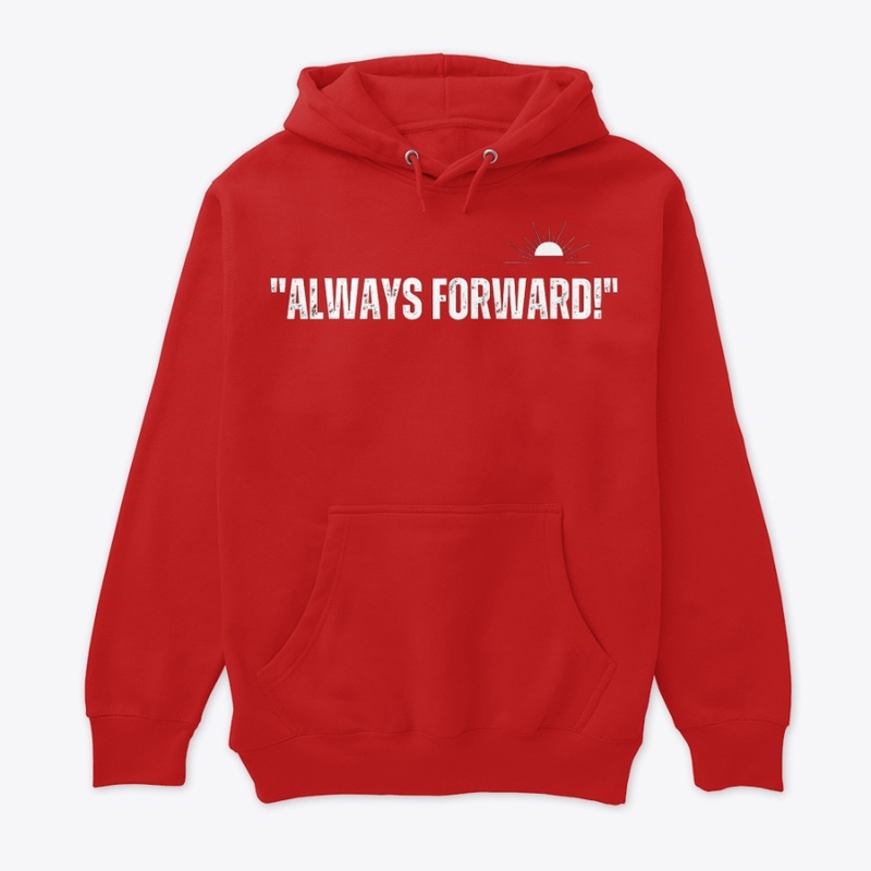 "Always Forward!"