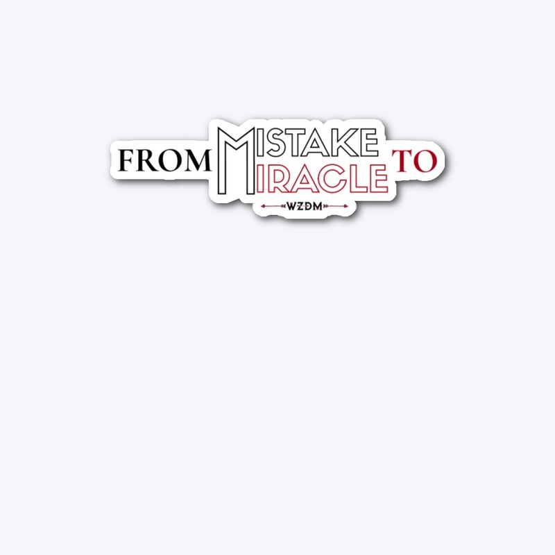 Mistake To Miracle