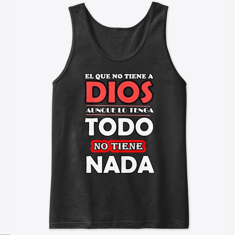El que no tiene a Dios, no tiene nada