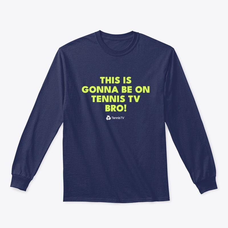 On Tennis TV Bro Long Sleeve Tee