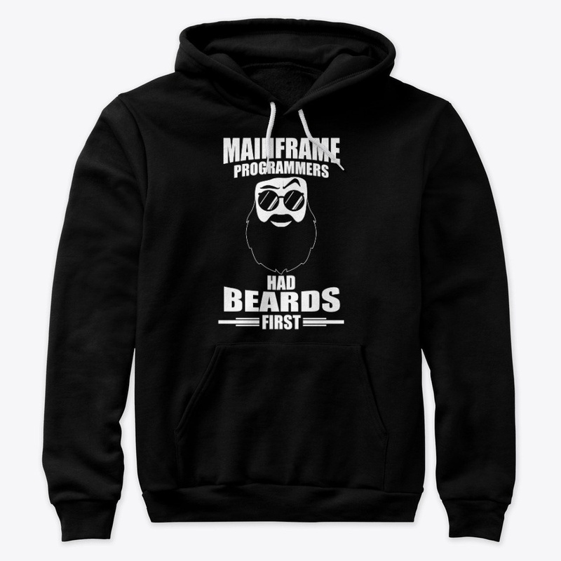 MAINFRAMERS HAD BEARDS FIRST- White Type