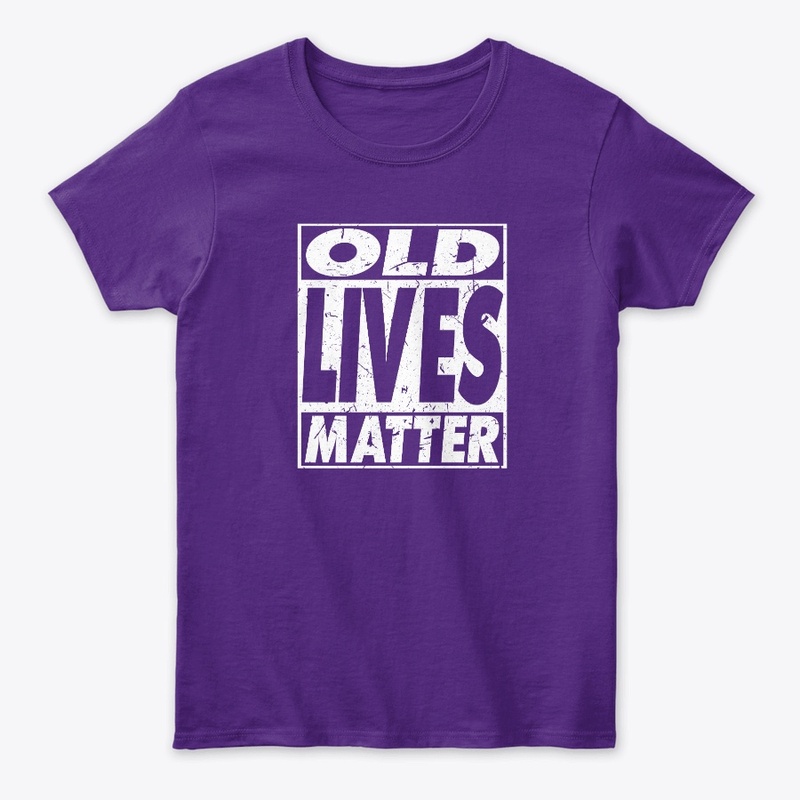 Old Lives Matter Tee-rrific Tees