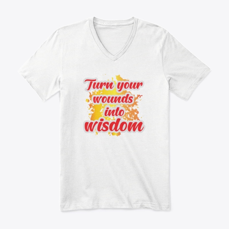 Turn your wounds in to wisdom