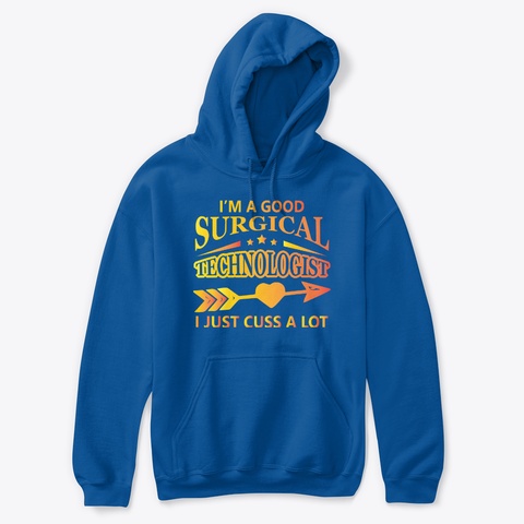 I'm A Good Surgical Technologist Royal T-Shirt Front