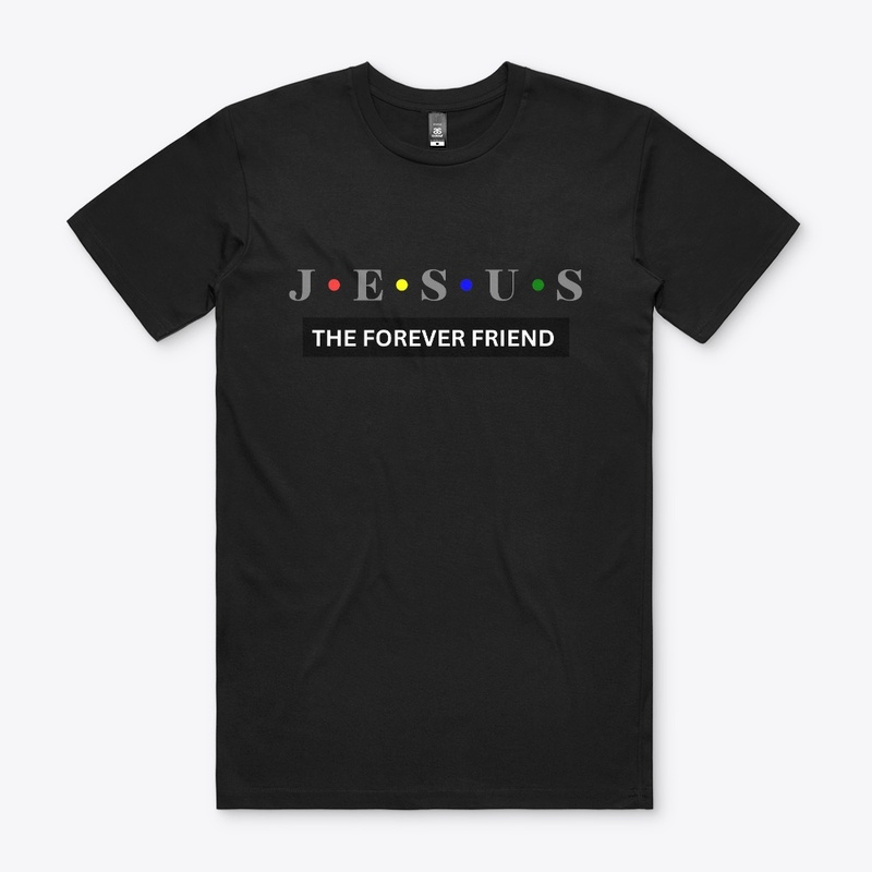 Jesus The Forever Friend Christian Tee