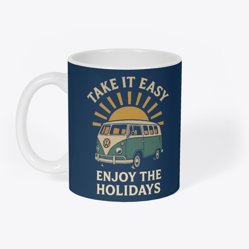 Take It Easy Enjoy the Holidays