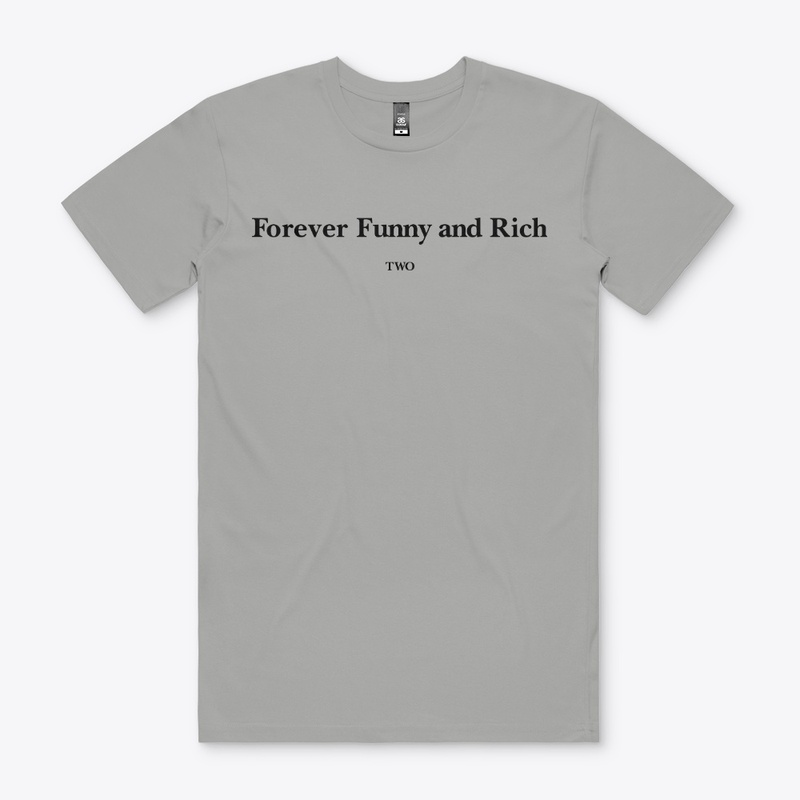 Forever Funny And Rich Two Shirt