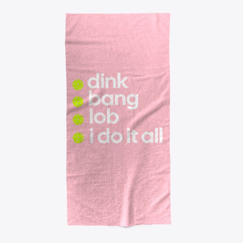 Dink | Bang | Lob I Do it All