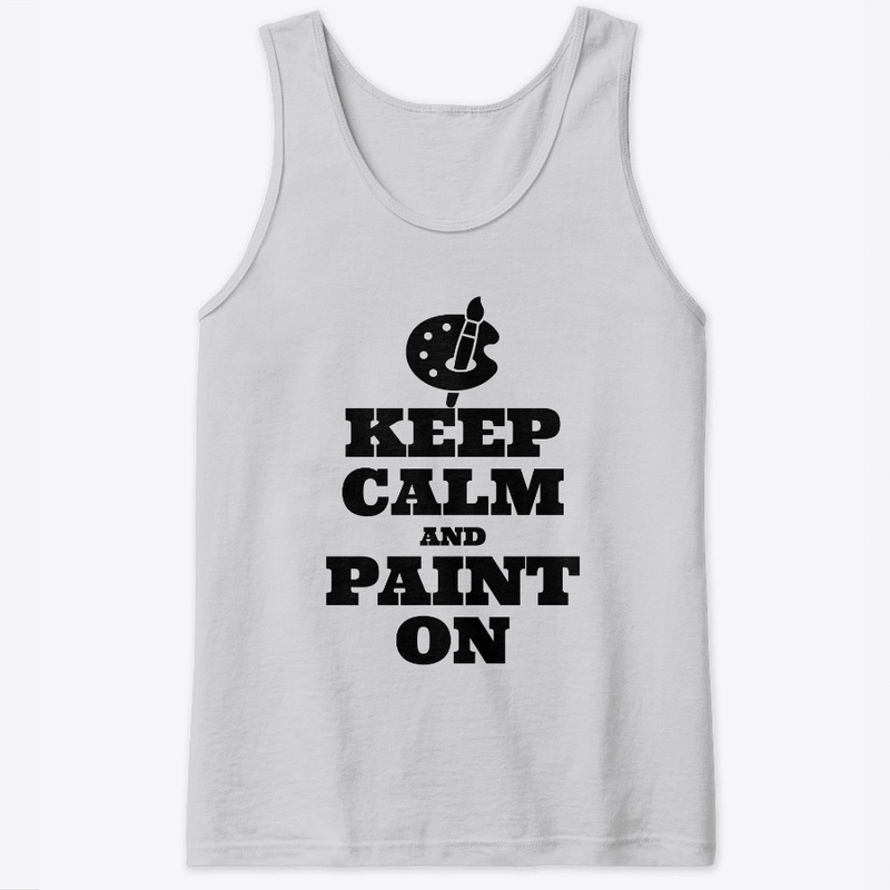 Keep Calm and Paint On