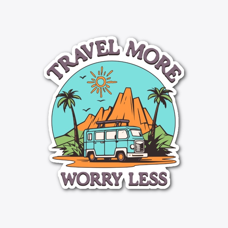 Travel More Worry Less 