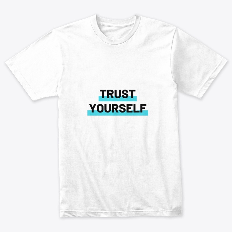 Trust Yourself T-Shirt