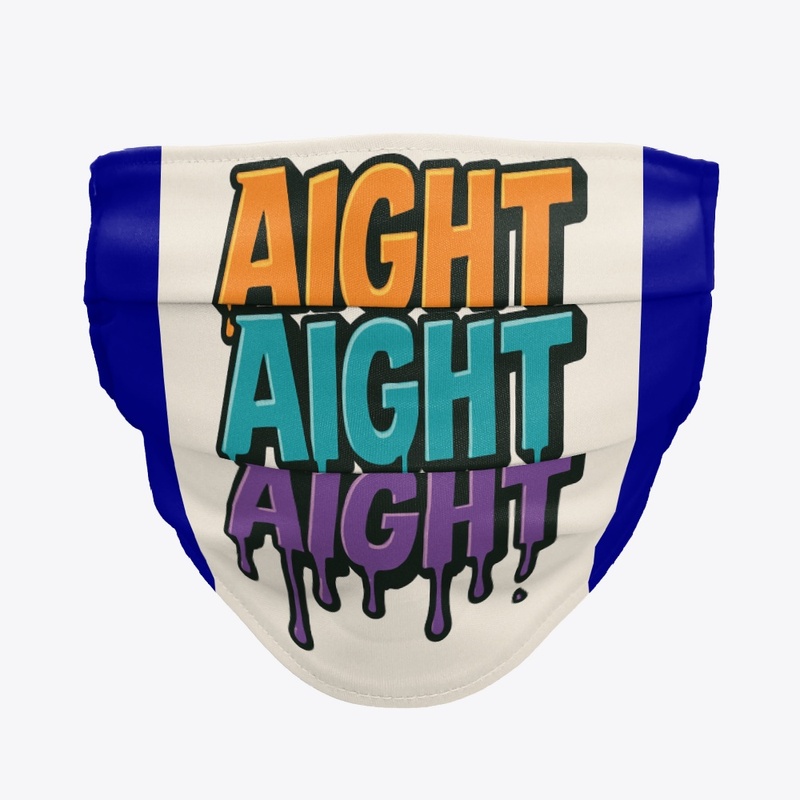 Aight Aight Aight