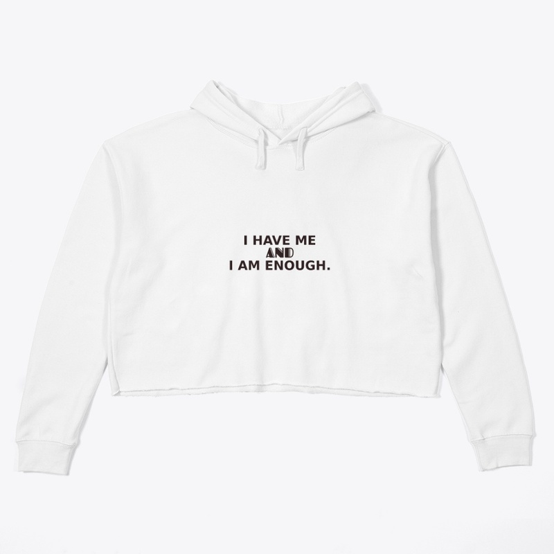 I have me and I am enough
