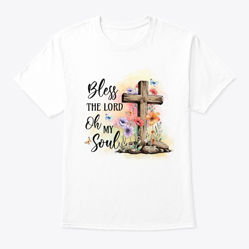 BLESS THE LORD, O MY SOUL